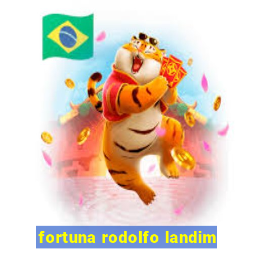 fortuna rodolfo landim